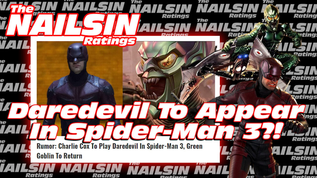 The Nailsin Ratings: Daredevil&Green Goblin In Spider Man3?!