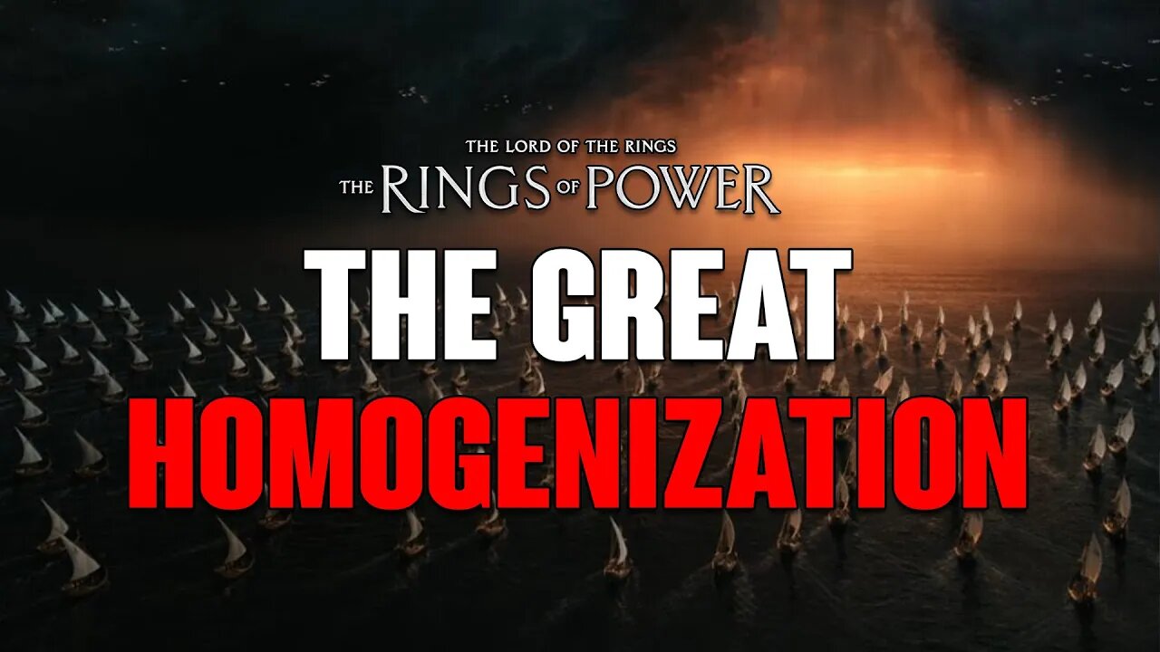 The Rings of Power & The Great Homogenization