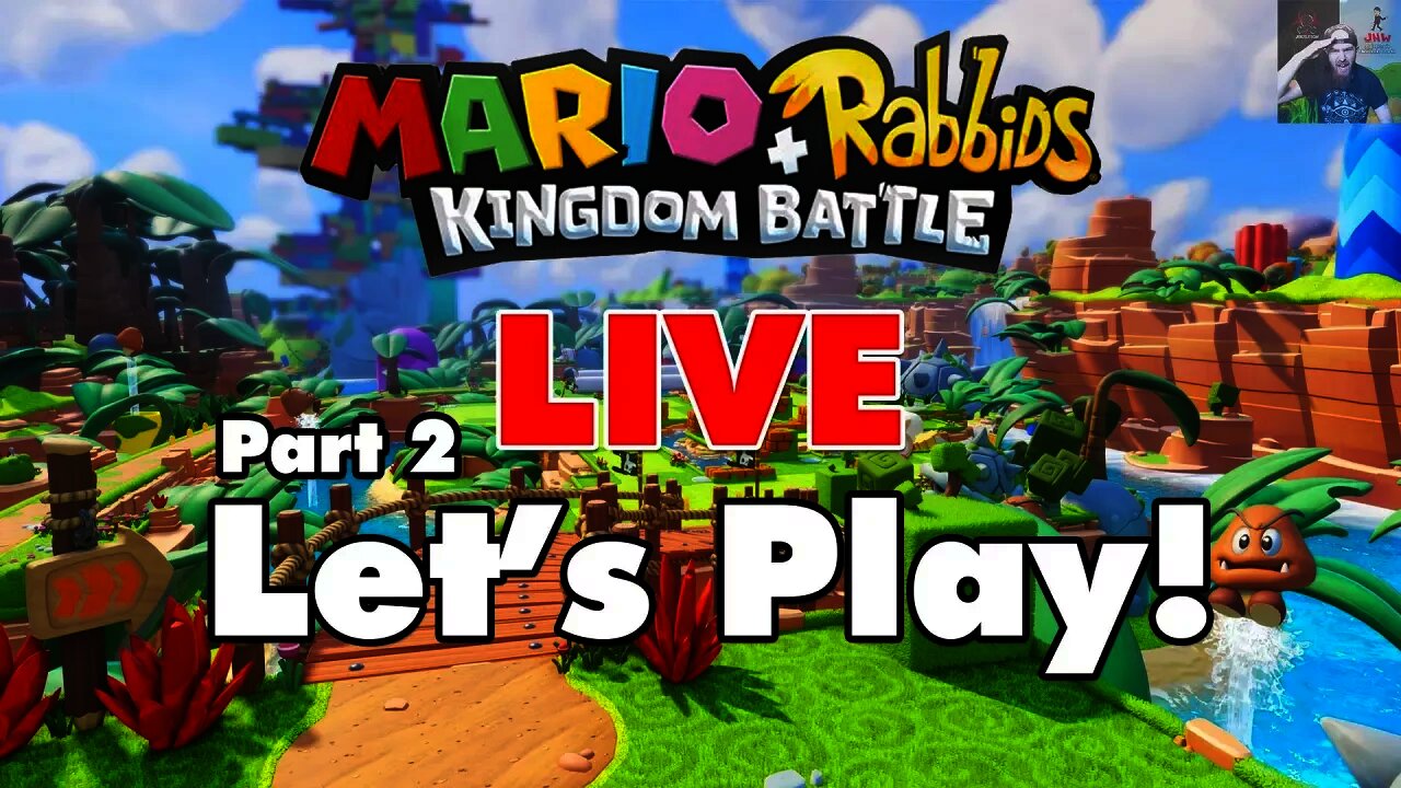 [🔴Live] Mario + Rabbids: Kingdom Battle - Live Let's Play (Part 2)