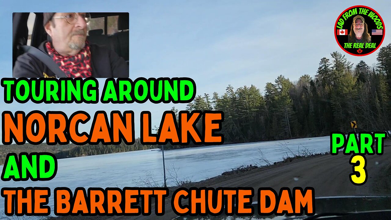 03-08-24 | Touring Around Norcan Lake And The Dam | The Lads Vlog-003