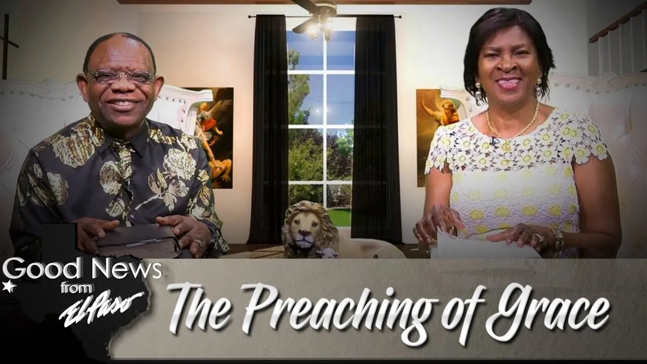 "The Preaching of Grace" Good News from El Paso (06-05-23)