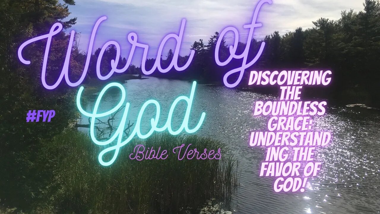 "Discovering the Boundless Grace: Understanding the Favor of God"