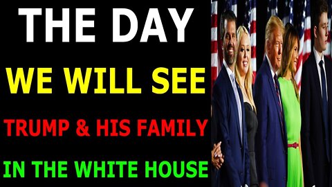 THE DAY WE WILL SEE TRUMP & HIS FAMILY IN THE WHITE HOUSE - TRUMP NEWS