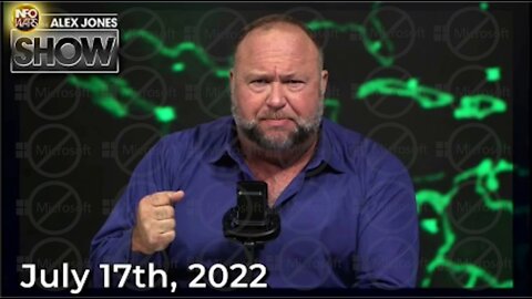 The Alex Jones Show 7/17/22