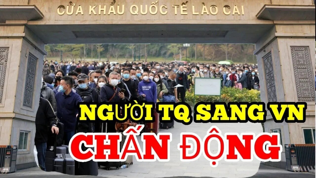 Chấn Động: Hàng Triệu Người TQ VÀO VN