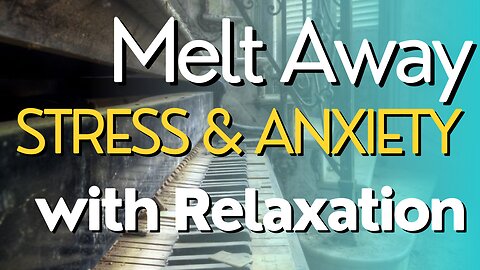 Melodies that Melt Away Stress and Anxiety