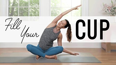 Fill Your Cup Yoga | 20-Minute Home Yoga