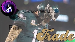 The Carson Wentz Trade....