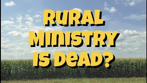 Rural Ministry is Dead?