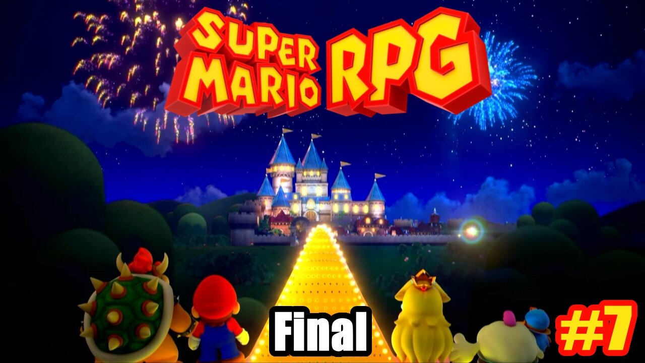 Super Mario RPG - Gameplay Part 7 Final - No Commentary