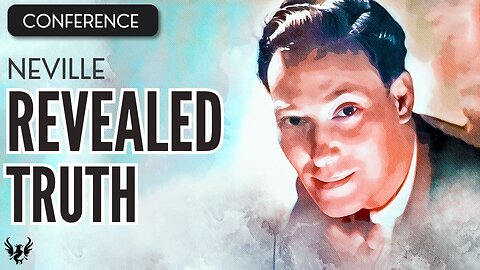 💥 NEVILLE GODDARD ❯ Revealed Truth ❯ COMPLETE CONFERENCE 📚