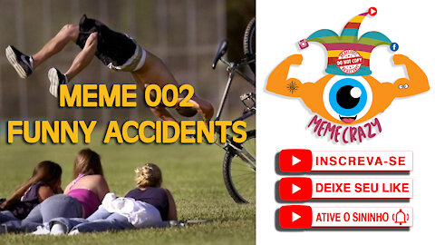 MEME 002 - FUNNY ACCIDENTS - MEME CRAZY