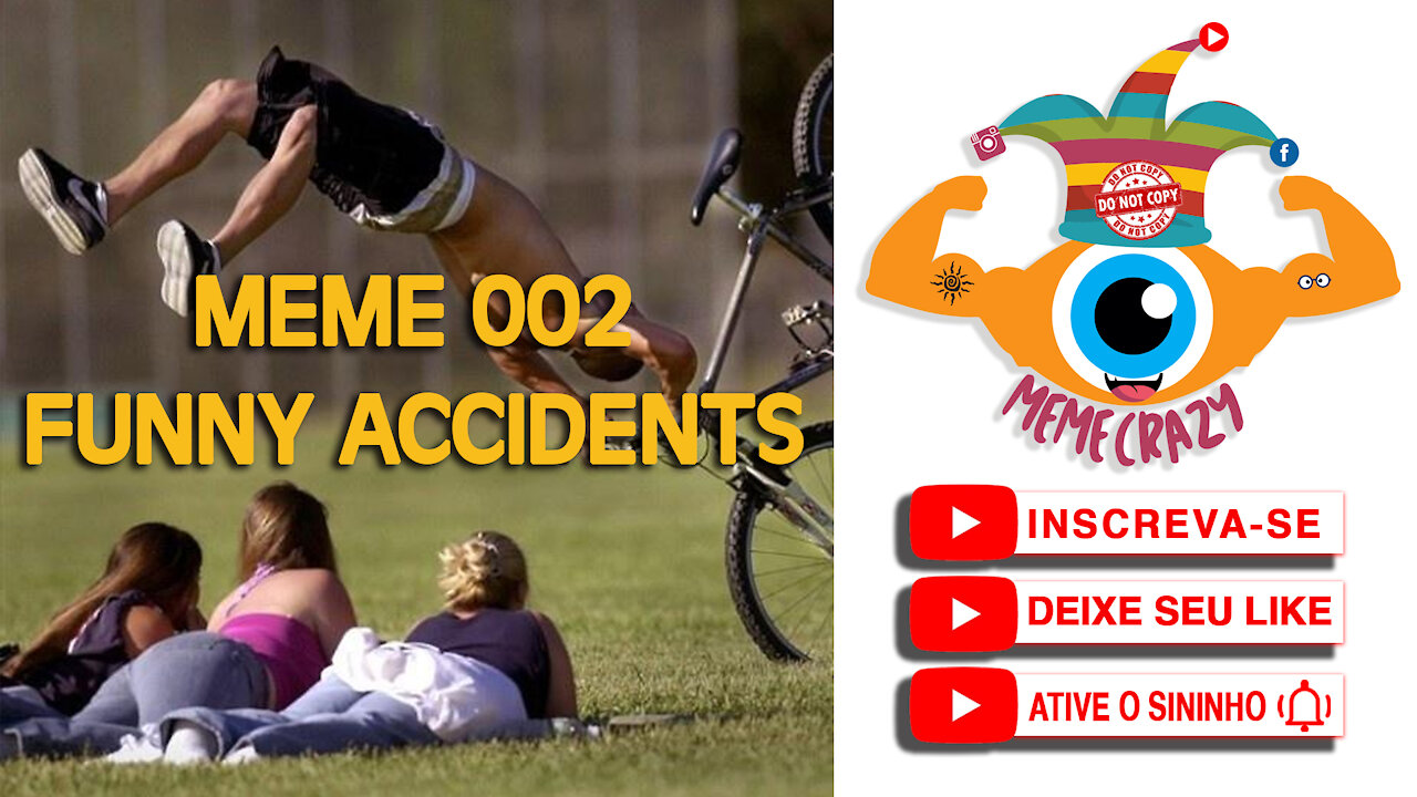 MEME 002 - FUNNY ACCIDENTS - MEME CRAZY