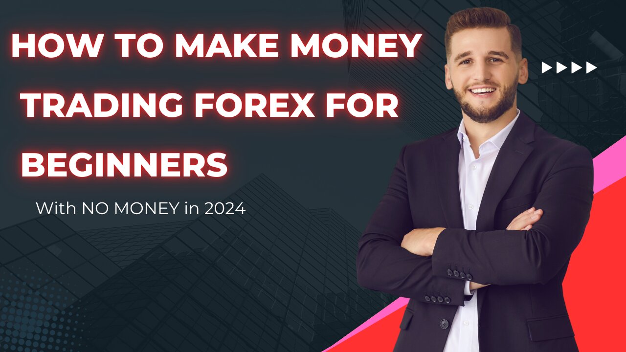 How To Make Money Trading Forex For Beginners With NO MONEY in 2024