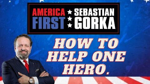 How to help one hero. Sebastian Gorka on AMERICA First