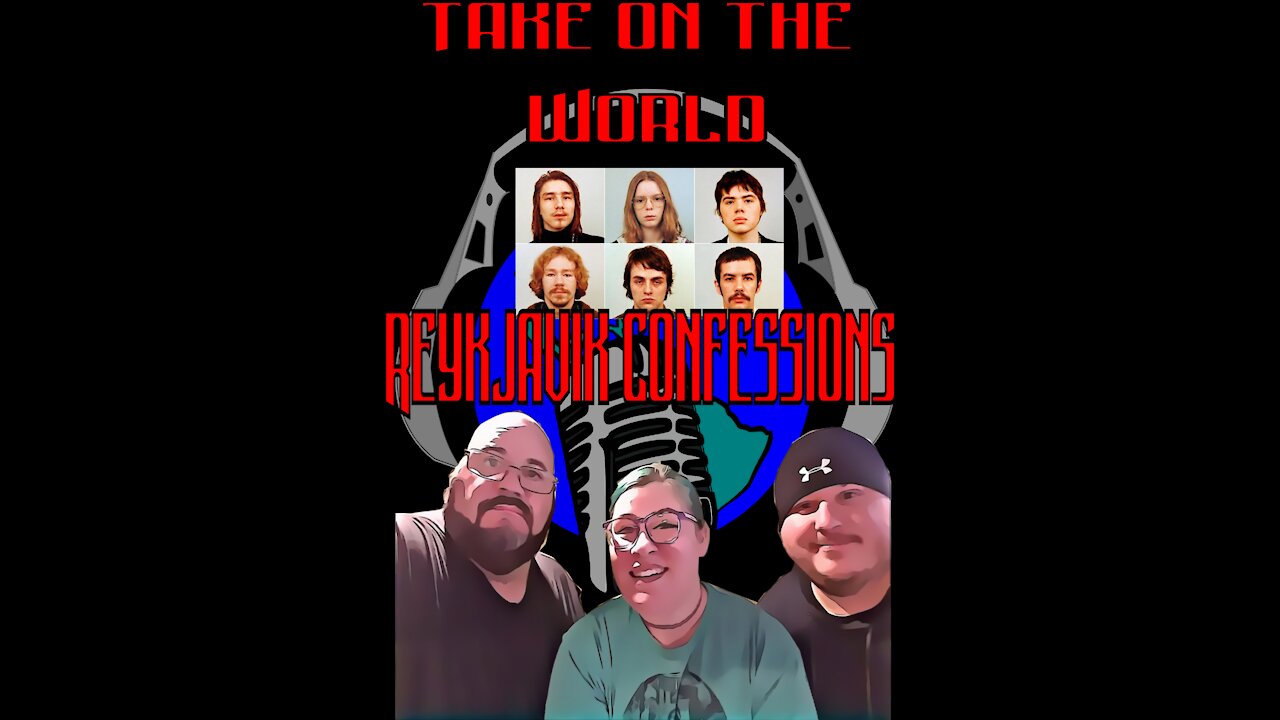 Episode #22 Take on the World of the Reykjavik Confessions