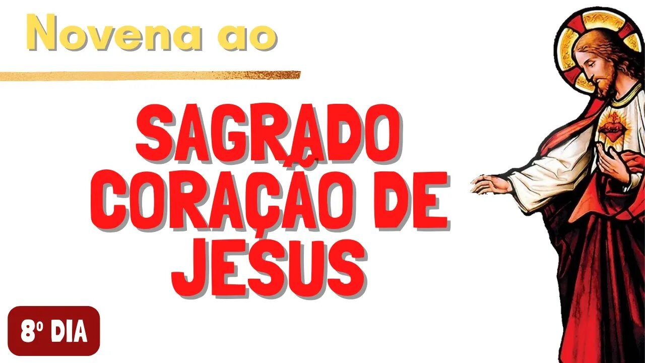 08º Dia - Novena ao Sagrado Coração de Jesus