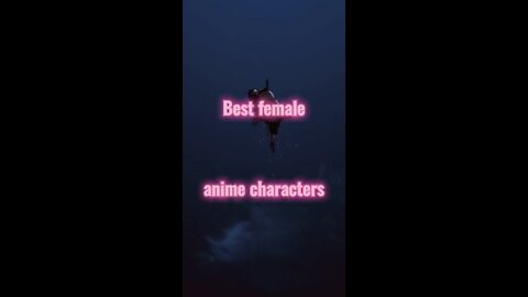 Best female anime characters 😍