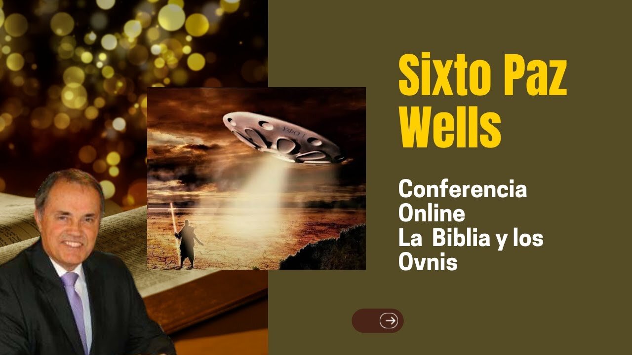 Sixto Paz Wells - Conferencia Online - La Biblia y los Ovnis