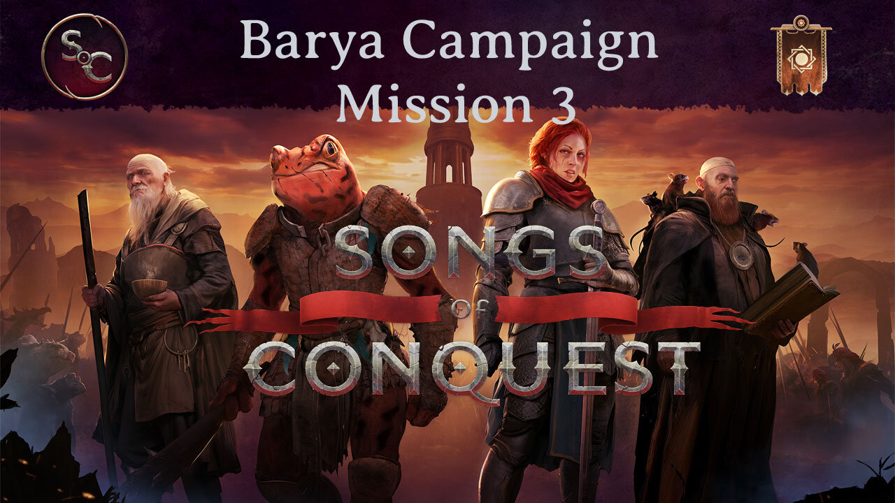Barya Campaign Mission 3 Episode 1 - Songs of Conquest