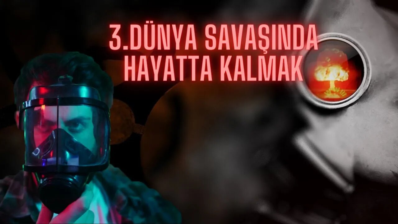 3.Dünya Savaşında Nasıl Hayatta Kalırsın?