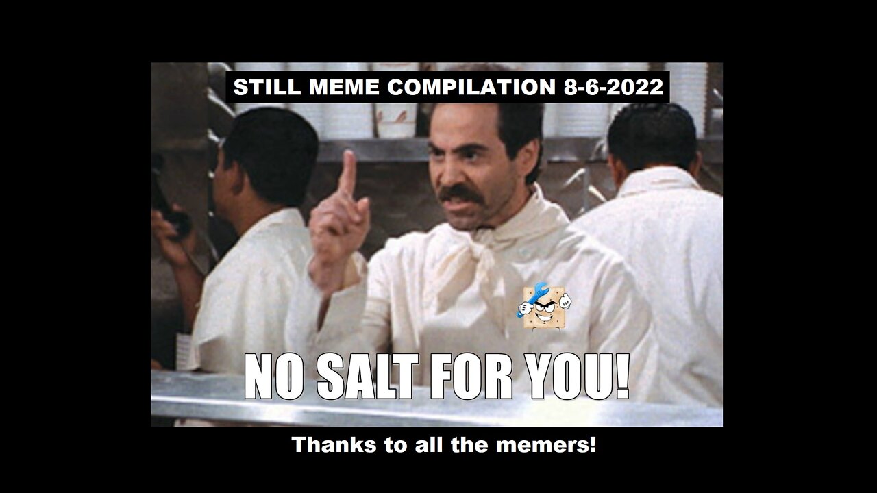 Still Meme Compilation 8-6-2022