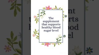 the supplement that supports healthy blood sugar level