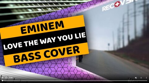 Eminem - Love The Way You Lie - Bass Cover & Tabs