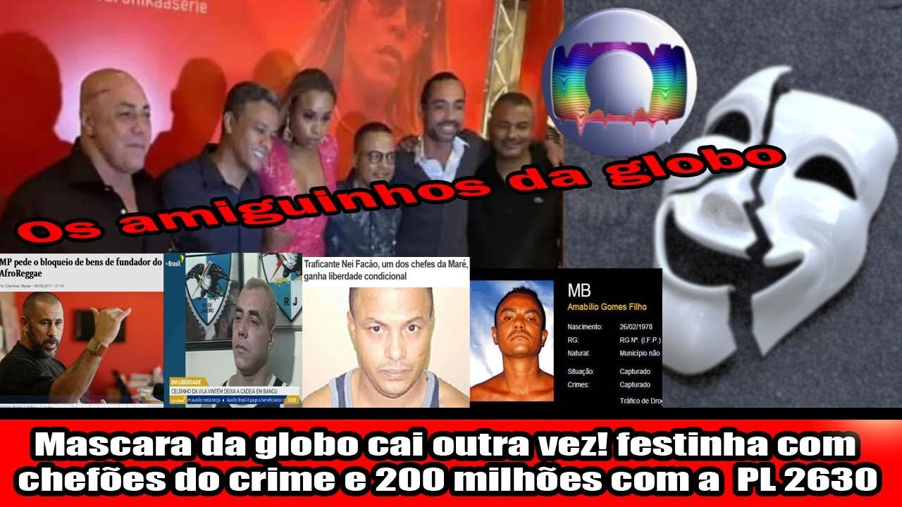 Mascara da globo cai outra vez! festinha com chefões do crime e 200 milhões com a PL 2630