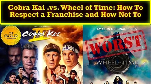 Cobra Kai and Wheel of Time Are Perfect Opposites Of How You Treat A Franchise With Proper Respect!
