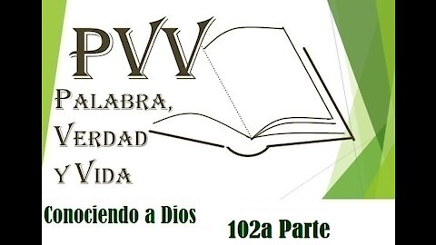 PVV: el Conocimiento de Dios (102ªParte), la Integridad de Dios (14, Veraz)