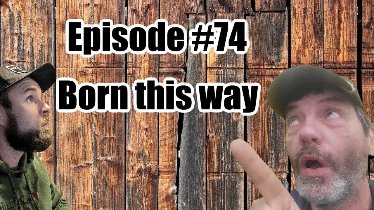 Episode #74 - Born this Way