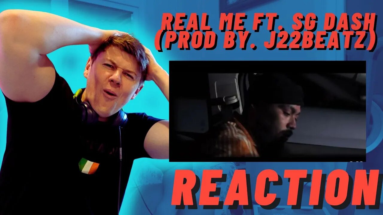 Real Me ft. SG Dash (prod by. J22Beatz) | (((IRISH REACTION!!))