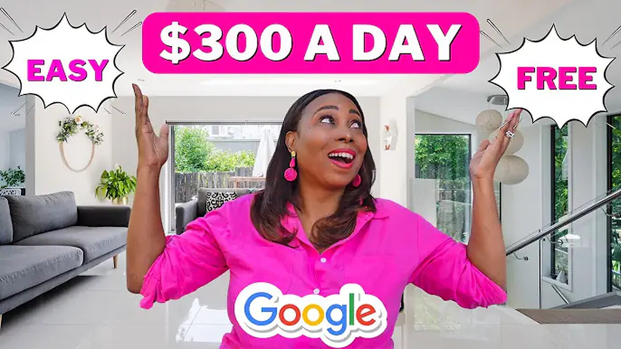 Free & Easy: Step-by-Step Guide to Earning $300 a Day With Google - Make Money Online