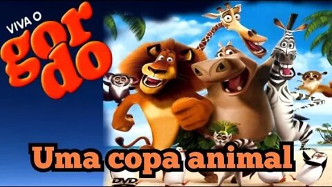 Viva o Gordo; análise da copa do mundo pela bicharada 🙈🐯🦓🐼🐻