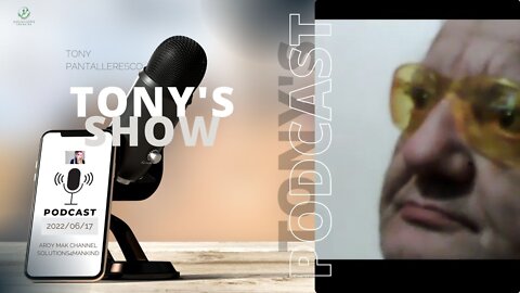 Tony Pantalleresco 2022/06/17 Tony's Show