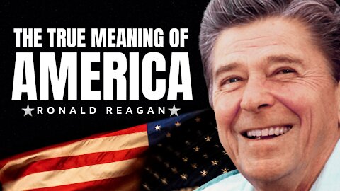 Who America Really is | Ronald Reagan