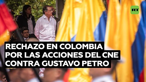 Rechazo en Colombia por las acciones del CNE contra Gustavo Petro