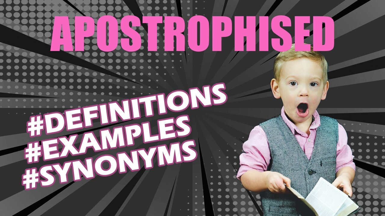 Definition and meaning of the word "apostrophised"