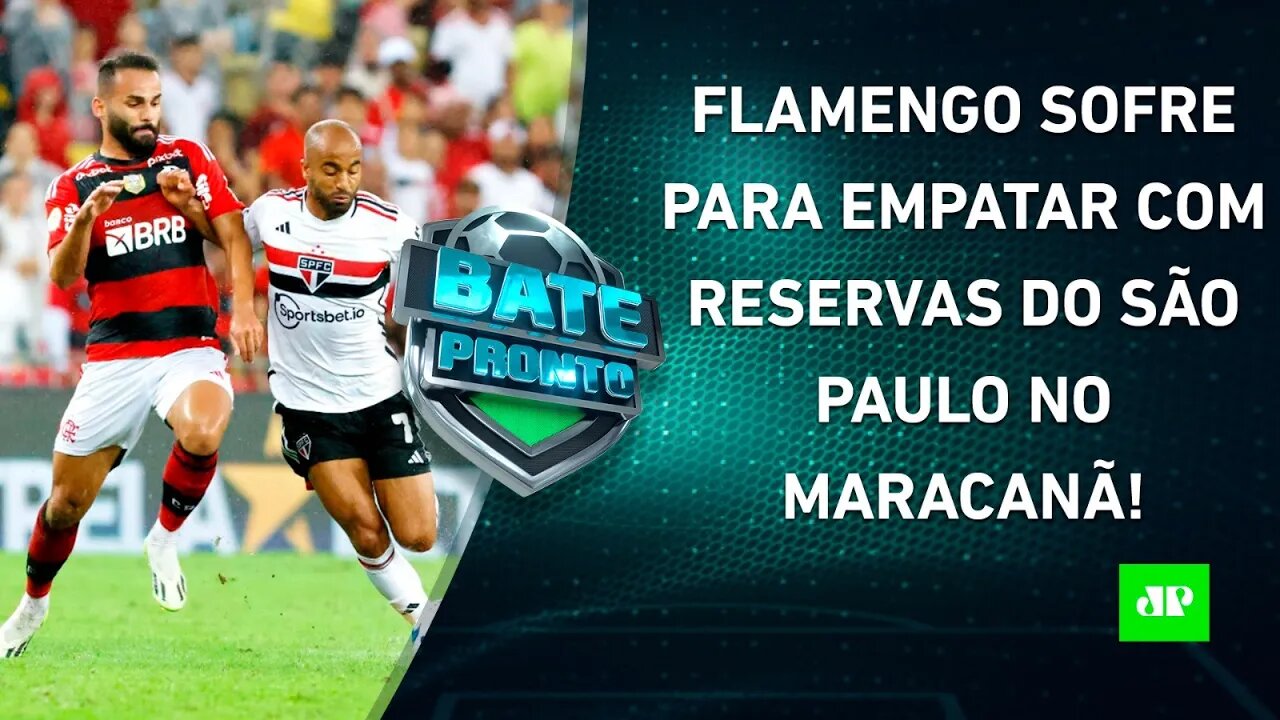 Flamengo ESCAPA DE DERROTA contra os RESERVAS do São Paulo; Neymar FECHA com Al-Hilal! | BATE PRONTO