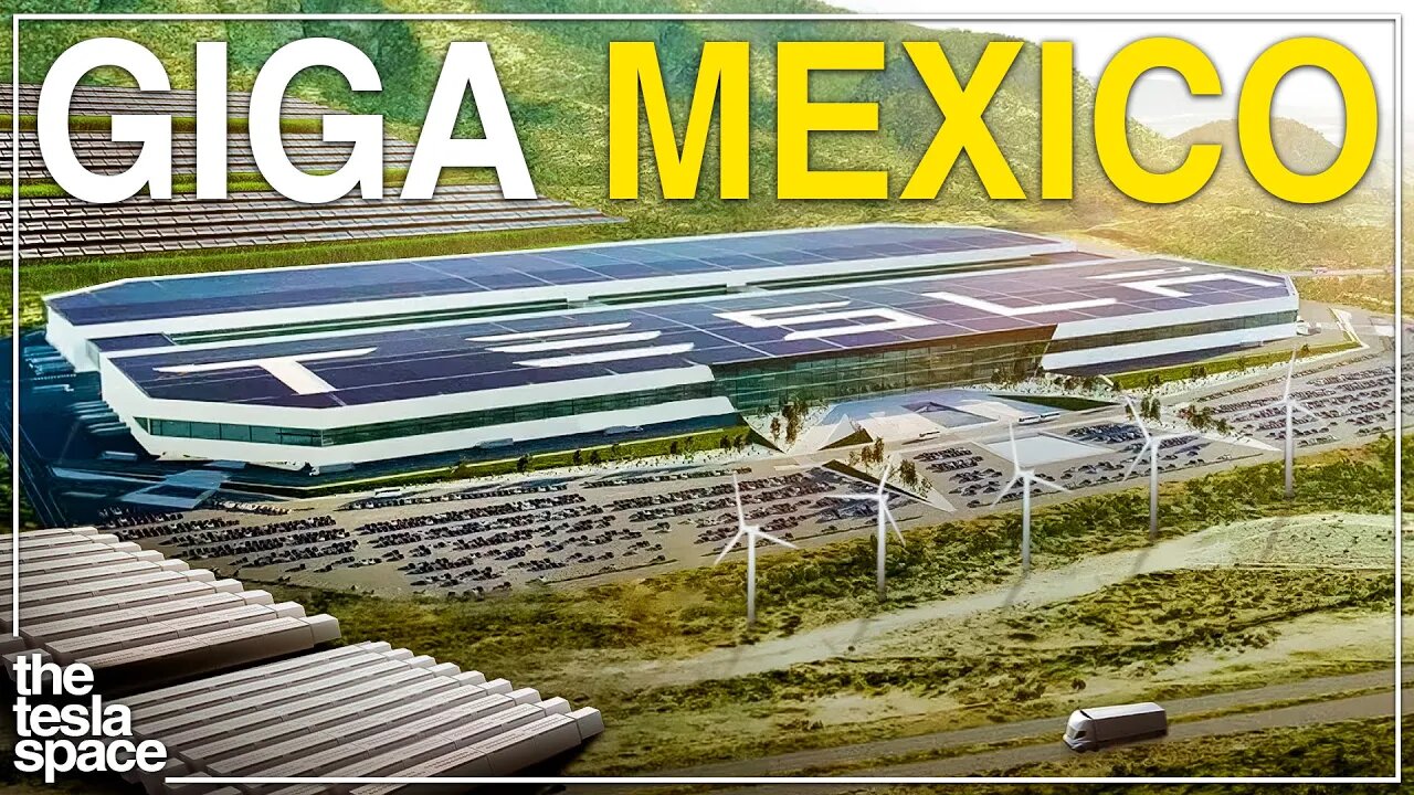 The Real Reason Tesla Is Opening Their Next Gigafactory In Mexico!