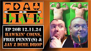 TDAU Live: Episode 20B: Hawkin' Coins, Free Pennys, JayZ Dime Drop!