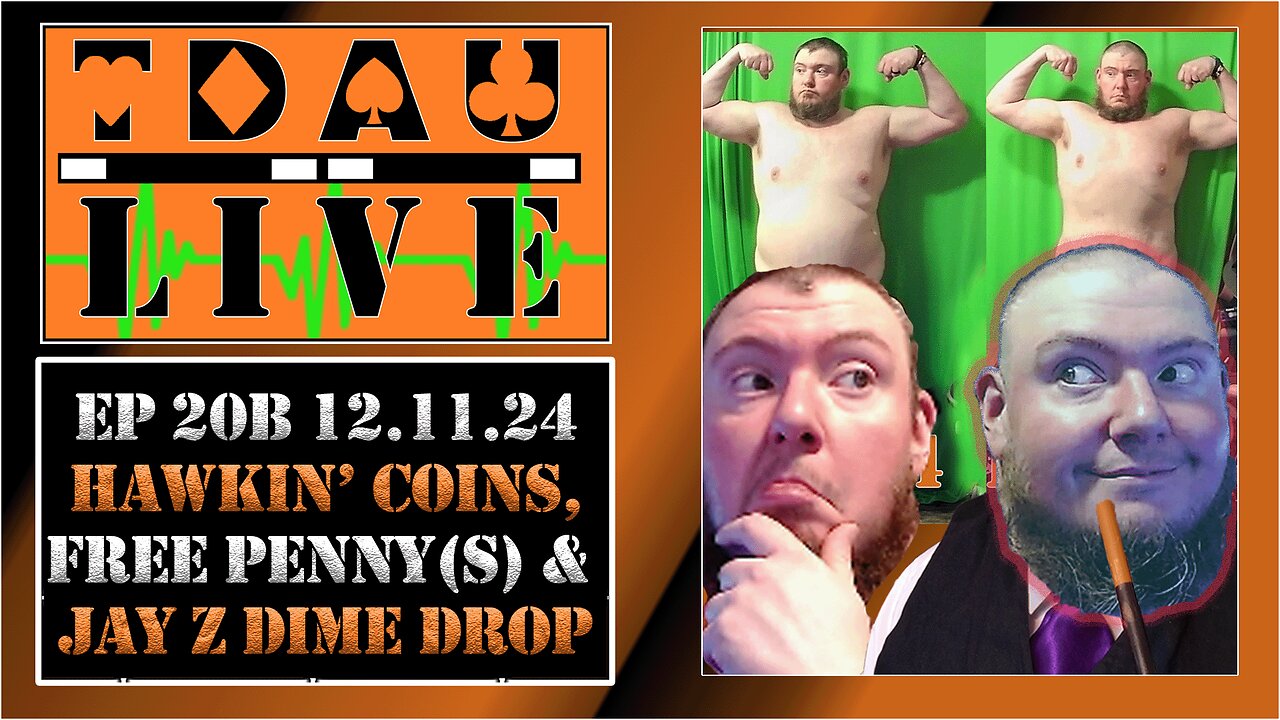 TDAU Live: Episode 20B: Hawkin' Coins, Free Pennys, JayZ Dime Drop!