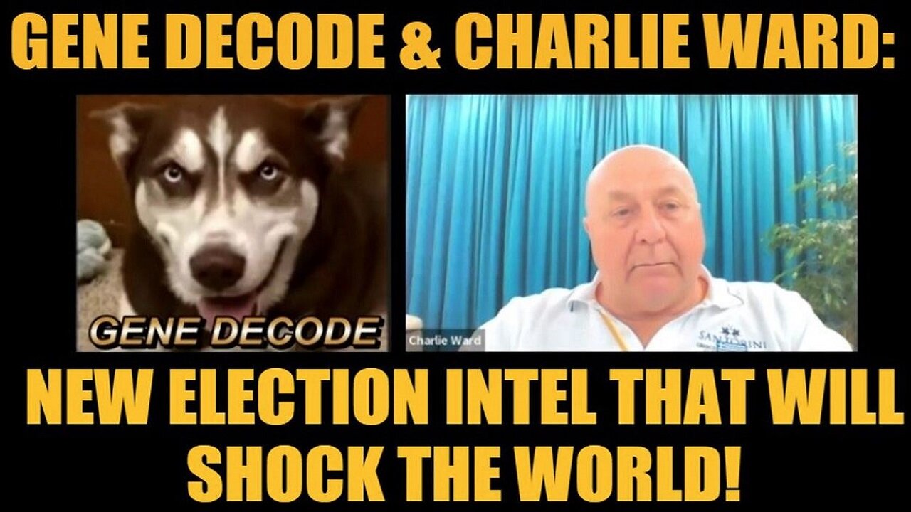 Gene Decode & Charlie Ward Situation Update: "New Election Intel That Will Shock the World"