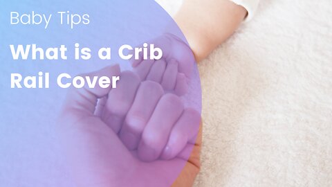 What is a Crib Rail Cover