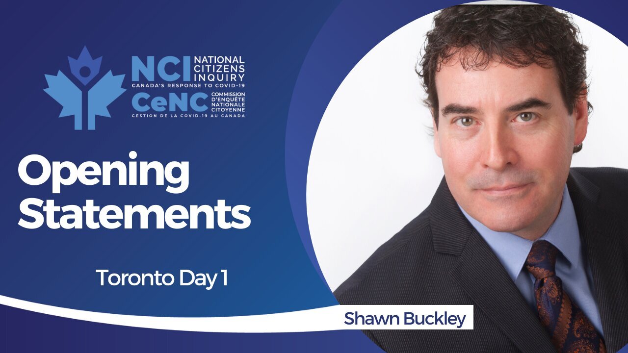 Shawn Buckley - Toronto, Ontario - Day 1 Opening Statements - Mar 30, 2023