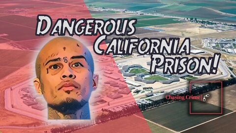 Salinas Valley State Prison: A Grim and Forbidding Institution