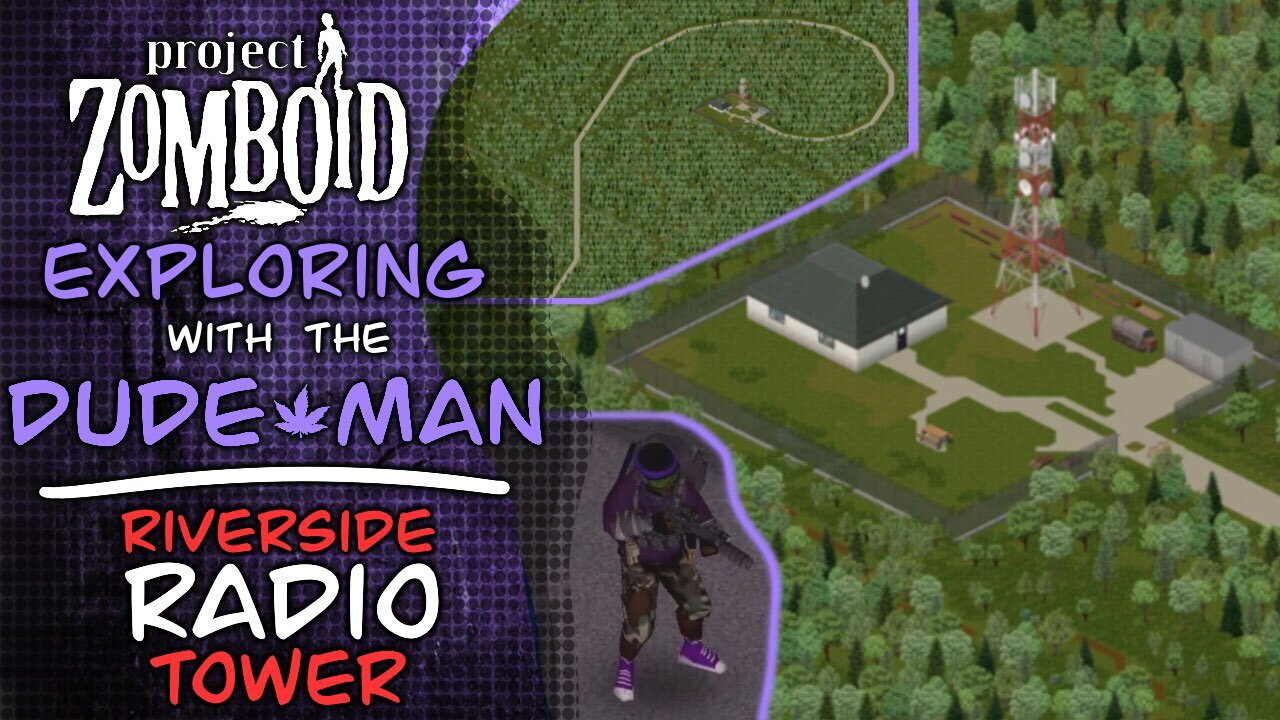 Exploring the Riverside Radio Tower - Project Zomboid