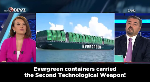 Turkish News Reports Truth About The Evergreen, Saying The Ship Contained A Climate Change Weapon