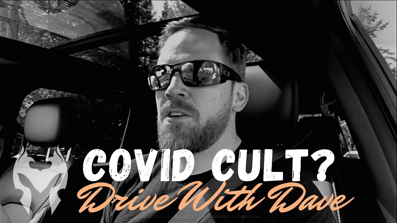 COVID CULT EXPOSED - Drive With Dave (Truth Warrior)